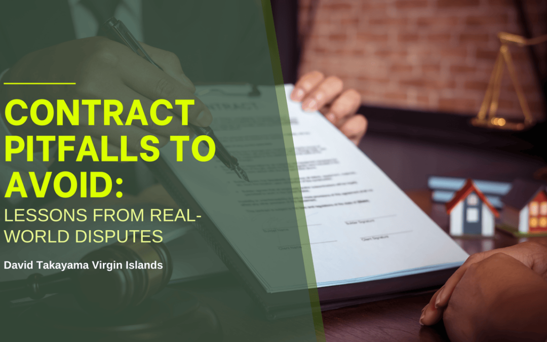 Contract Pitfalls to Avoid: Lessons from Real-World Disputes