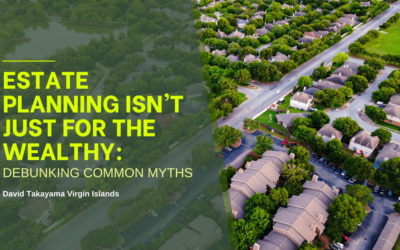 Estate Planning Isn’t Just for the Wealthy: Debunking Common Myths